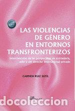 Libri: LAS VIOLENCIAS DE GENERO EN ENTORNOS TRANSFRONTERIZOS - RUIZ SUTIL, CARMEN