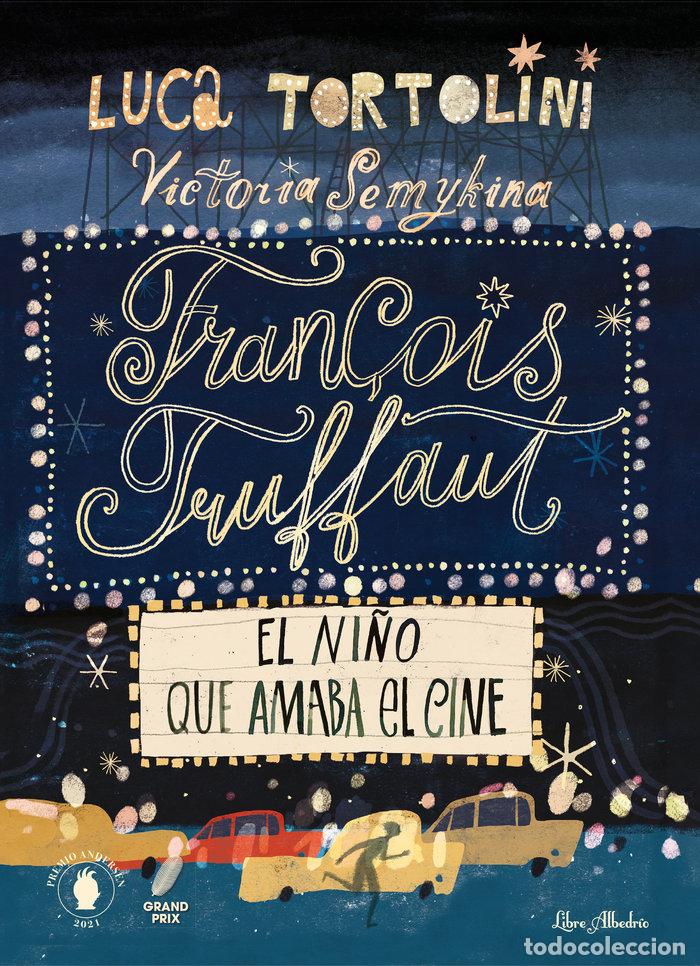 Libri: FRAN&Ccedil;OIS TRUFFAUT EL NI&Ntilde;O QUE AMABA EL CINE - SEMYKINA, VICTORIA