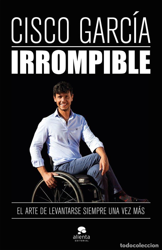 Libros: IRROMPIBLE - FRANCISCO GARCIA VENA