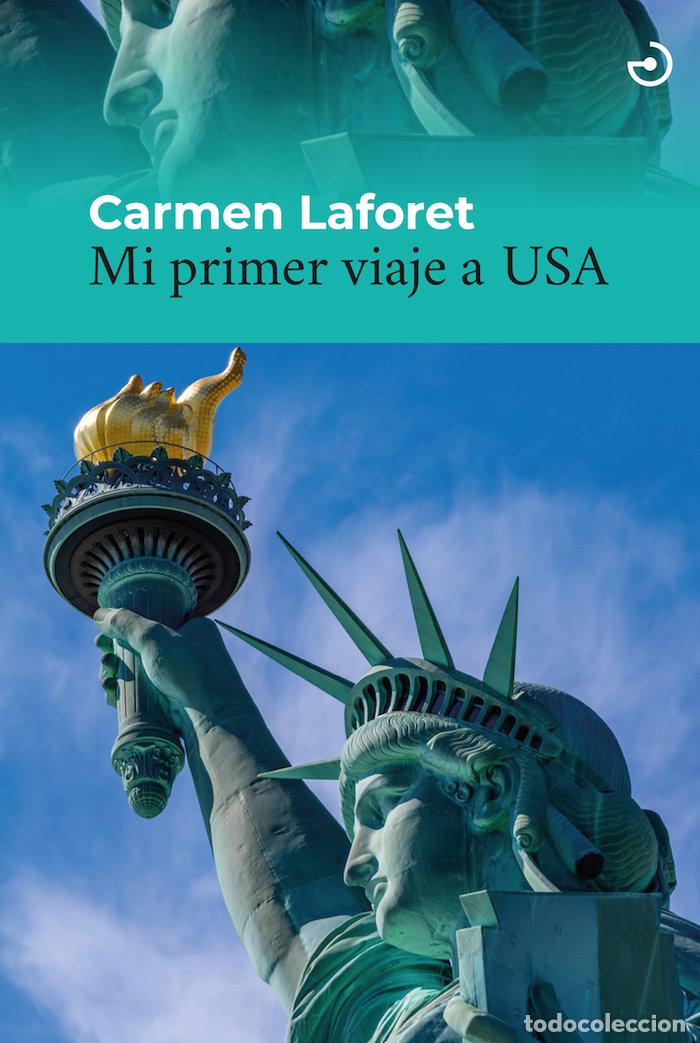 Libros: MI PRIMER VIAJE A USA - LAFORET, CARMEN