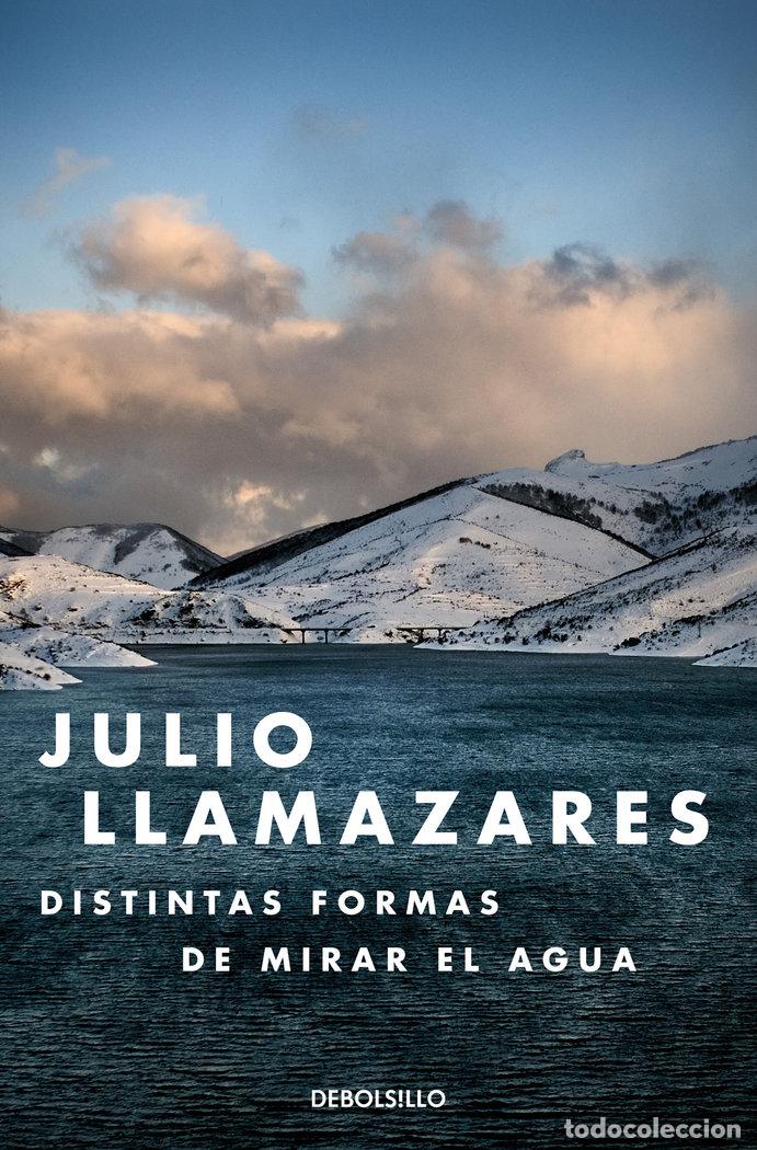 Libros: DISTINTAS FORMAS DE MIRAR EL AGUA - LLAMAZARES, JULIO