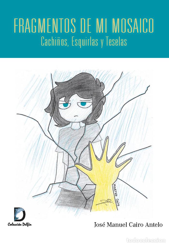 Livres: FRAGMENTOS DE MI MOSAICO - CAIRO ANTELO, JOSE MANUEL