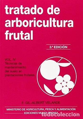 Livres: TRATADO DE ARBORICULTURA FRUTAL VOLUMEN IV - GIL ALBERT VELARDE, FERNANDO