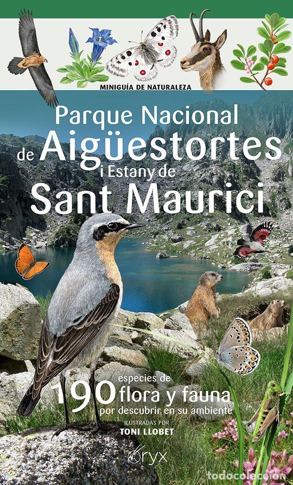 Libros: PARQUE NACIONAL DE AIGUESTORTES I ESTANY DE SANT MAURICI - TONI LLOBET FRAN&Ccedil;OIS