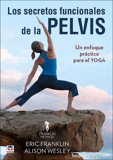 Livres: LOS SECRETOS FUNCIONALES DE LA PELVIS - FRANKLIN, ERIC