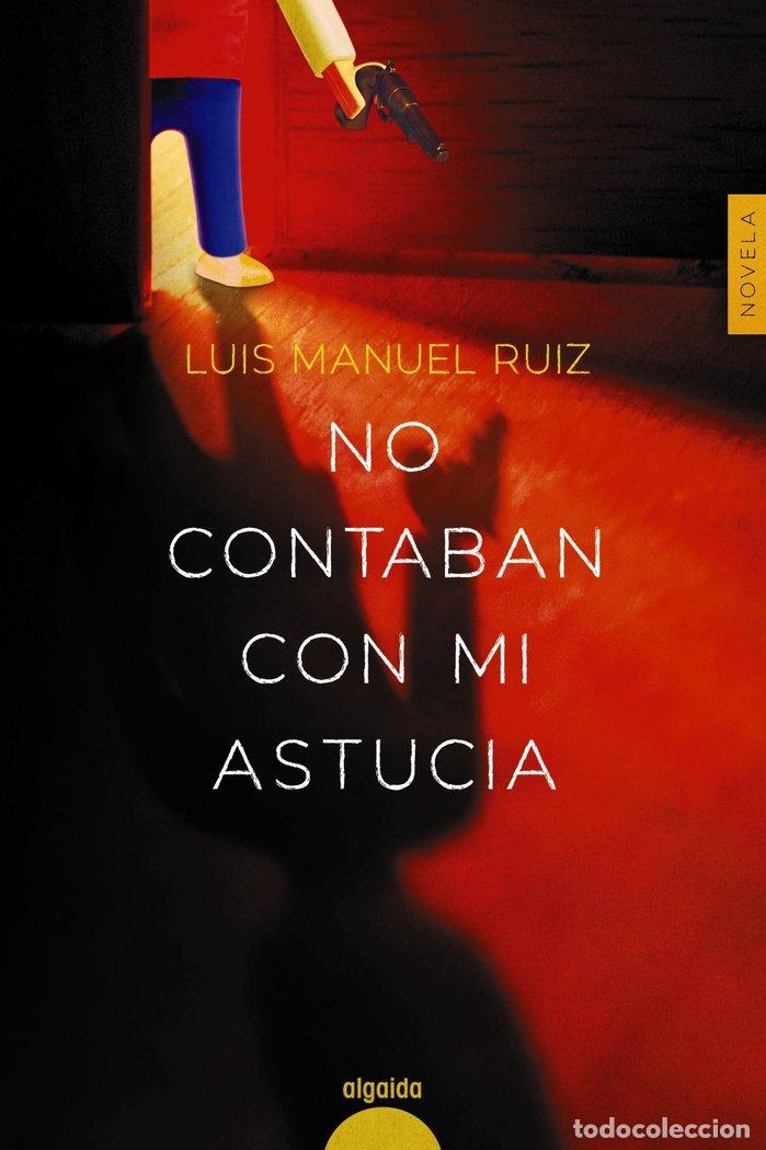 Livres: NO CONTABAIS CON MI ASTUCIA - RUIZ, LUIS MANUEL
