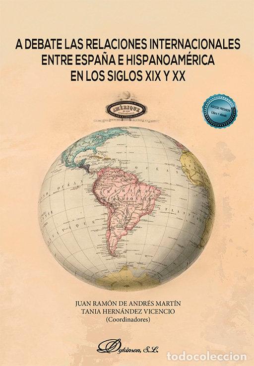 Livres: A DEBATE LAS RELACIONES INTERNACIONALES ENTRE ESPA&Ntilde;A E HISPA - .