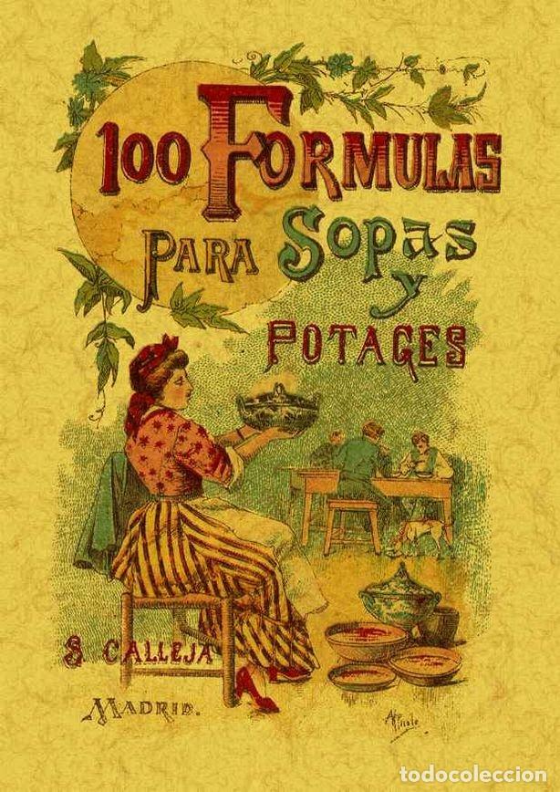 Libros: 100 FORMULAS PARA PREPARAR SOPAS Y POTAJES. RECETARIO ECONOM - MADEMOISELLE ROSE
