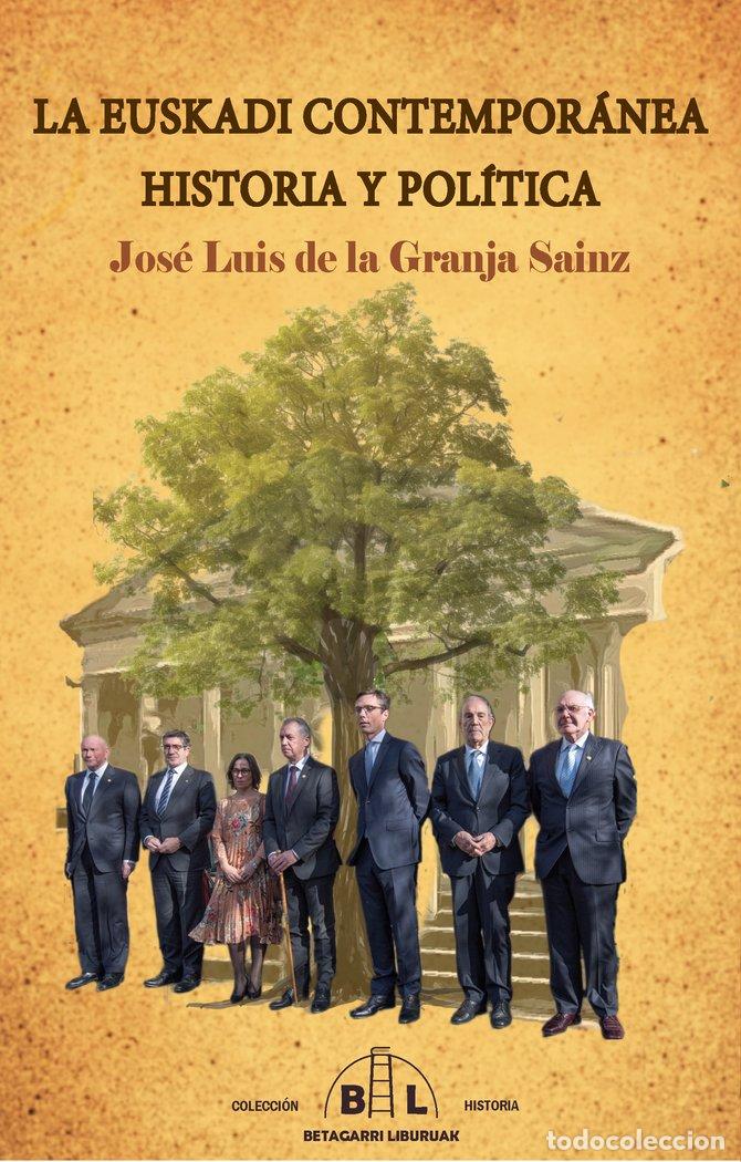 Libri: LA EUSKADI CONTEMPORANEA. HISTORIA Y POLITICA - DE LA GRANJA SAINZ, JOSE LUIS