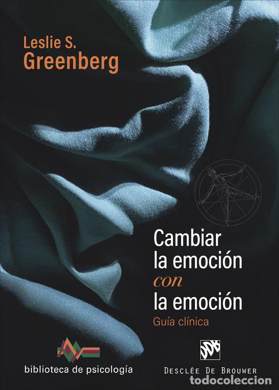 B&uuml;cher: CAMBIAR LA EMOCION CON LA EMOCION - LESLIE S GREENBERG