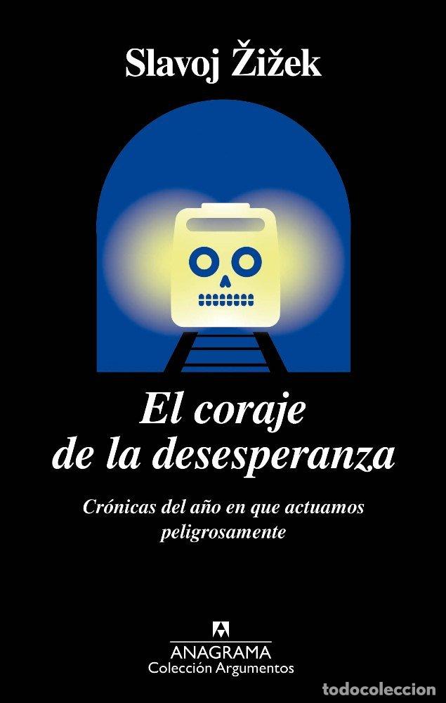 Libros: CORAJE DE LA DESESPERANZA,EL - ZIZEK, SLAVOJ