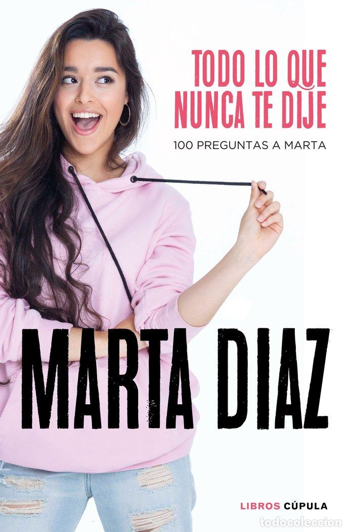 Libros: TODO LO QUE NUNCA TE DIJE - DIAZ GARCIA, MARTA
