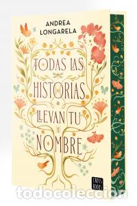 Libri: Todas las historias llevan tu nombre - Longarela, Andrea