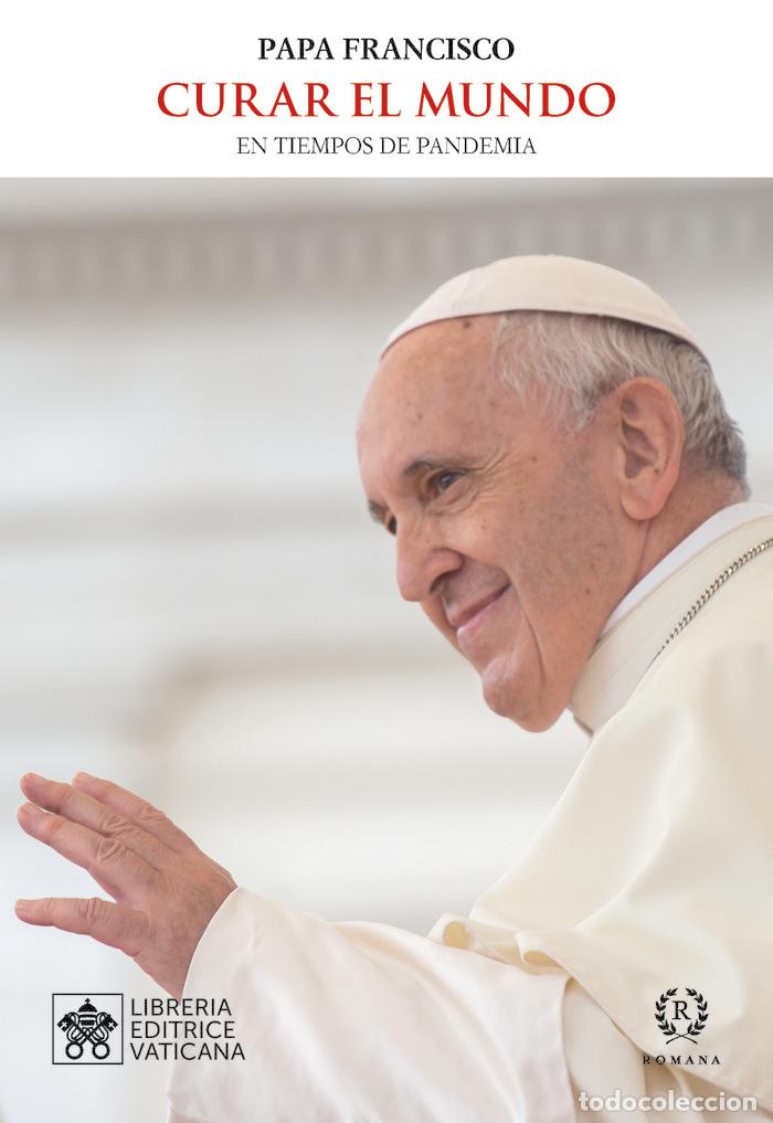 Libros: CURAR EL MUNDO - PAPA FRANCISCO