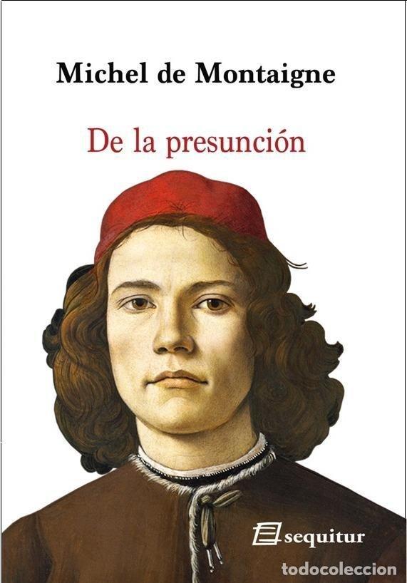 Livros: DE LA PRESUNCION - MONTAIGNE, MICHEL DE
