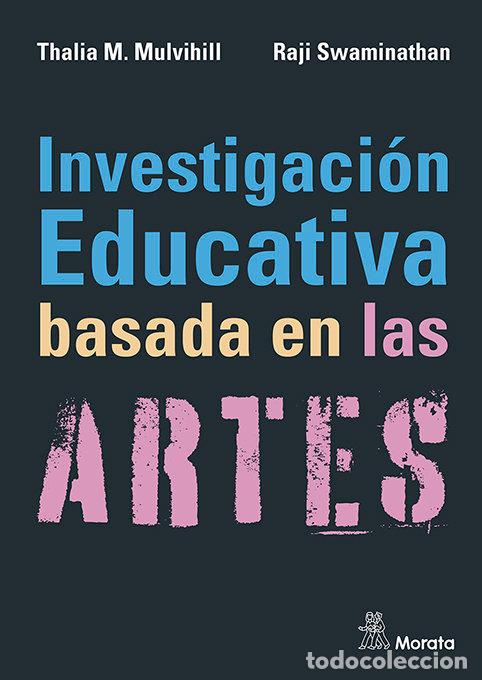 B&uuml;cher: INVESTIGACION EDUCATIVA BASADA EN LAS ARTES - MULVIHILL, THALIA M.