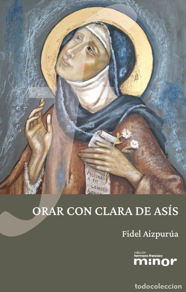 B&uuml;cher: ORAR CON CLARA DE ASIS - AIZPURUA DONAZAR, FIDEL