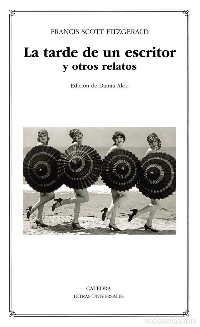 B&uuml;cher: LA TARDE DE UN ESCRITOR Y OTROS RELATOS - FITZGERALD, FRANCIS SCOTT