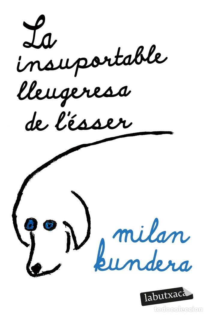 Livres: LA INSUPORTABLE LLEUGERESA DE LESSER - KUNDERA, MILAN