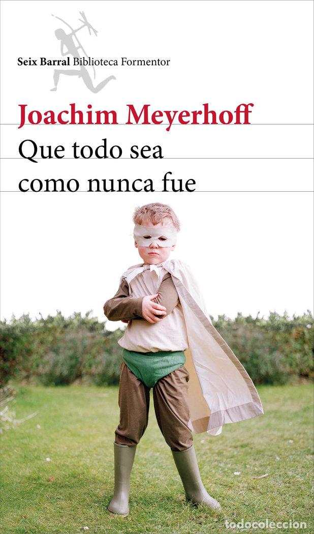 B&uuml;cher: QUE TODO SEA COMO NUNCA FUE - MEYERHOFF, JOACHIM