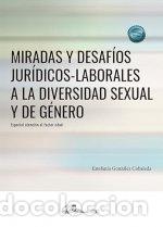 Livros: MIRADAS Y DESAFIOS JURIDICOS LABORALES A LA DIVERSIDAD SEXUA - GONZALEZ COBALEDA, ESTEFANIA