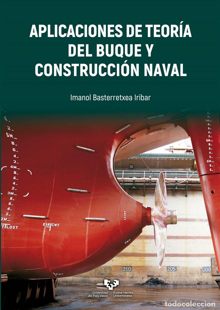 Libros: APLICACIONES DE TEORIA DEL BUQUE Y CONSTRUCCION NAVAL - BASTERRETXEA IRIBAR, IMANOL