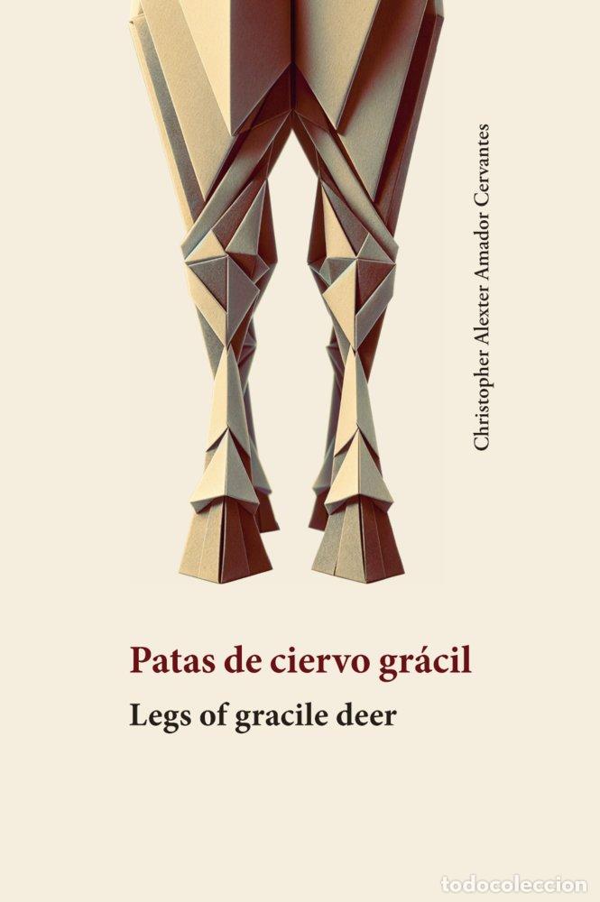 Libros: PATAS DE CIERVO GRACIL LEGS OF GRACILE DEER - AMADOR CERVANTES, CHRISTOPHER