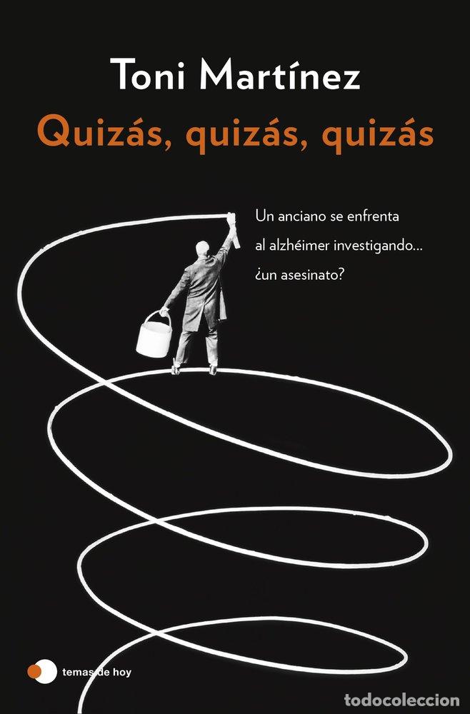 Libros: QUIZAS QUIZAS QUIZAS - TONI MARTINEZ