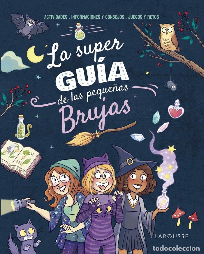 Libros: LA SUPERGUIA DE LAS PEQUE&Ntilde;AS BRUJAS - MEYER, AURORE