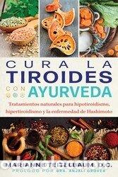 Livres: CURA LA TIROIDES CON AYURVEDA - MARIANNE TEITELBAUM
