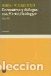 Livres: ENCUENTROS Y DIALOGOS CON MARTIN HEIDEGGER, 1929-1 - PETZET, H. WIEGAND &Ccedil;