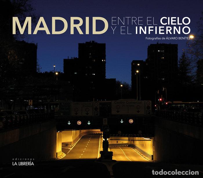 Livros: MADRID ENTRE EL CIELO Y EL INFIERNO - BENITEZ ALVEZ, ALVARO