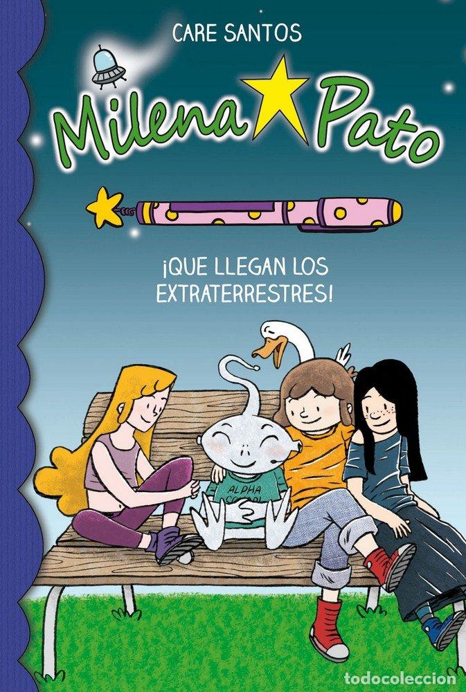 Livros: MILENA PATO 7 QUE LLEGAN LOS EXTRATERRESTRES - SANTOS, CARE