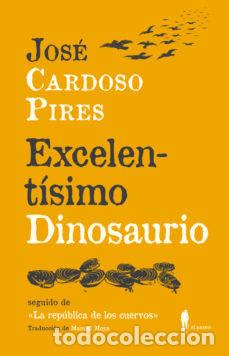 Livros: EXCELENTISIMO DINOSAURIO - CARDOSO PIRES, JOSE