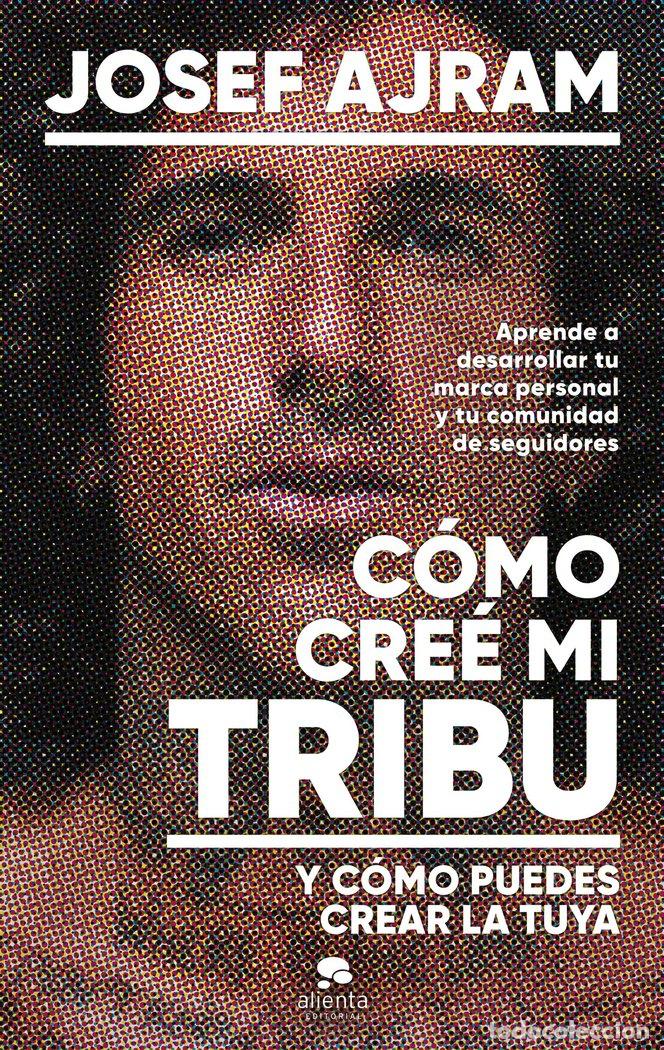 Livros: COMO CREE MI TRIBU Y COMO PUEDES CREAR LA TUYA - AJRAM, JOSEF