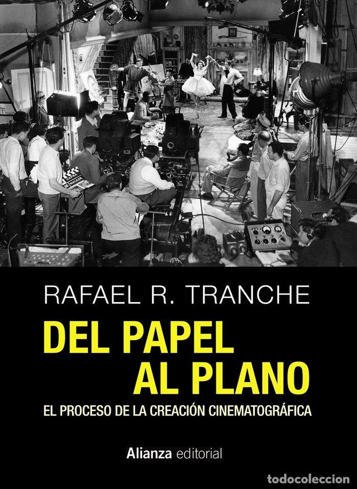 Libros: DEL PAPEL AL PLANO EL PROCESO DE LA CREACION CINEMATOGRAFIC - R TRANCHE, RAFAEL