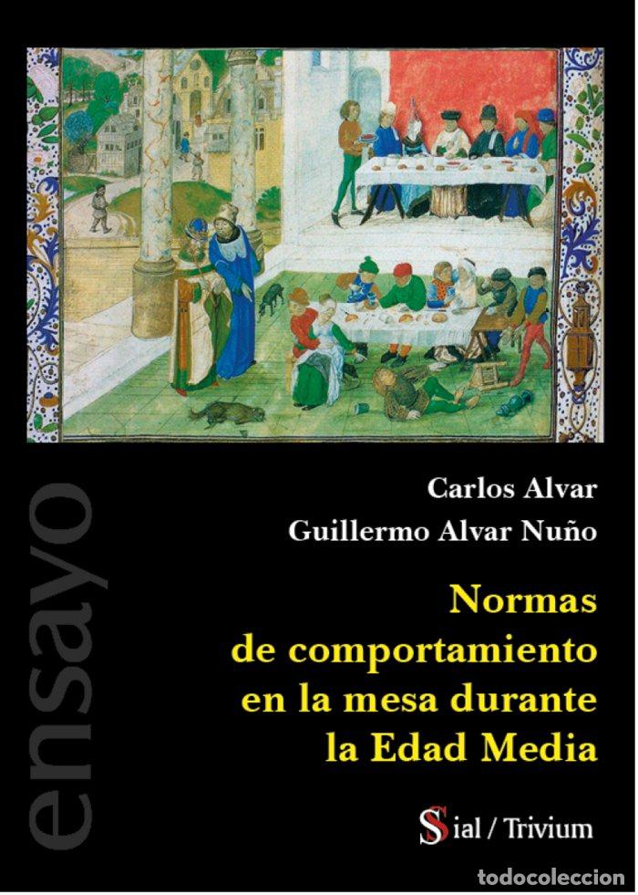 books: NORMAS DE COMPORTAMIENTO EN LA MESA DURANTE LA EDAD MEDIA - ALVAR, CARLOS