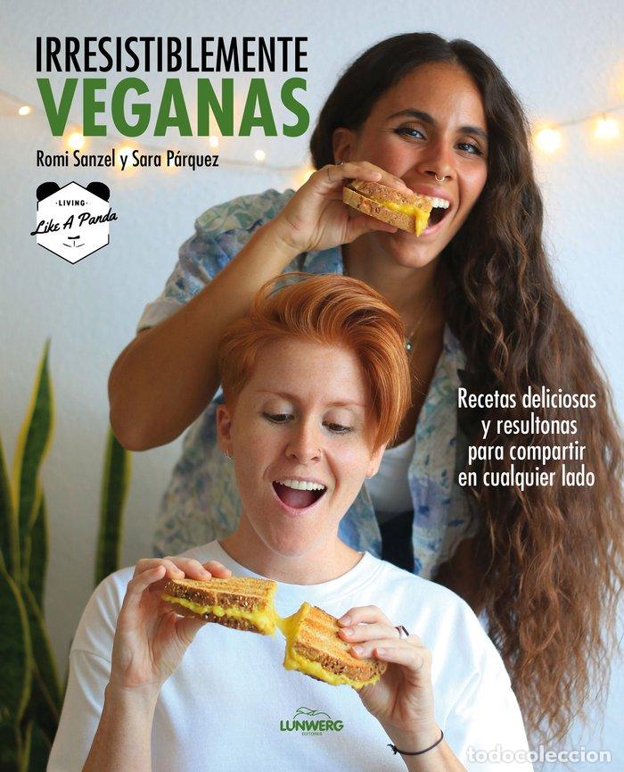 B&uuml;cher: IRRESISTIBLEMENTE VEGANAS - ROMI SANZEL, SARA PARQUEZ (LIVING LIKE A