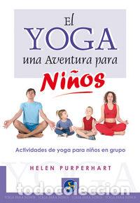 Livres: YOGA UNA AVENTURA PARA NI&Ntilde;OS,EL - PURPERHART, HELEN