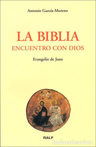 Livres: BIBLIA, ENCUENTRO CON DIOS, LA - GARCIA-MORENO, ANTONIO