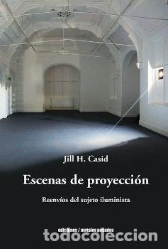 Libros: ESCENAS DE PROYECCION - JILL H CASID