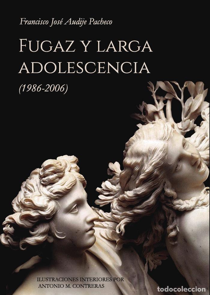 Libri: FUGAZ Y LARGA ADOLESCENCIA 1986 2006 - AUDIJE PACHECO, FRANCISCO JOSE