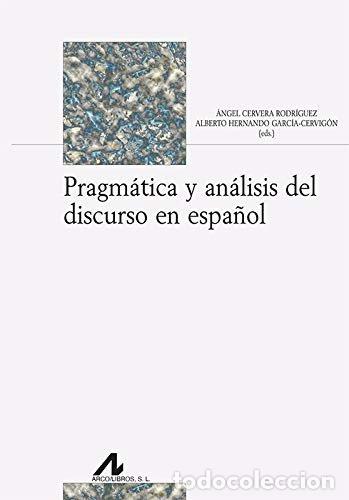 Libros: PRAGMATICA Y ANALISIS DEL DISCURSO EN ESPA&Ntilde;OL - HERNANDO GARCIA CERVIGON, ALBERTO