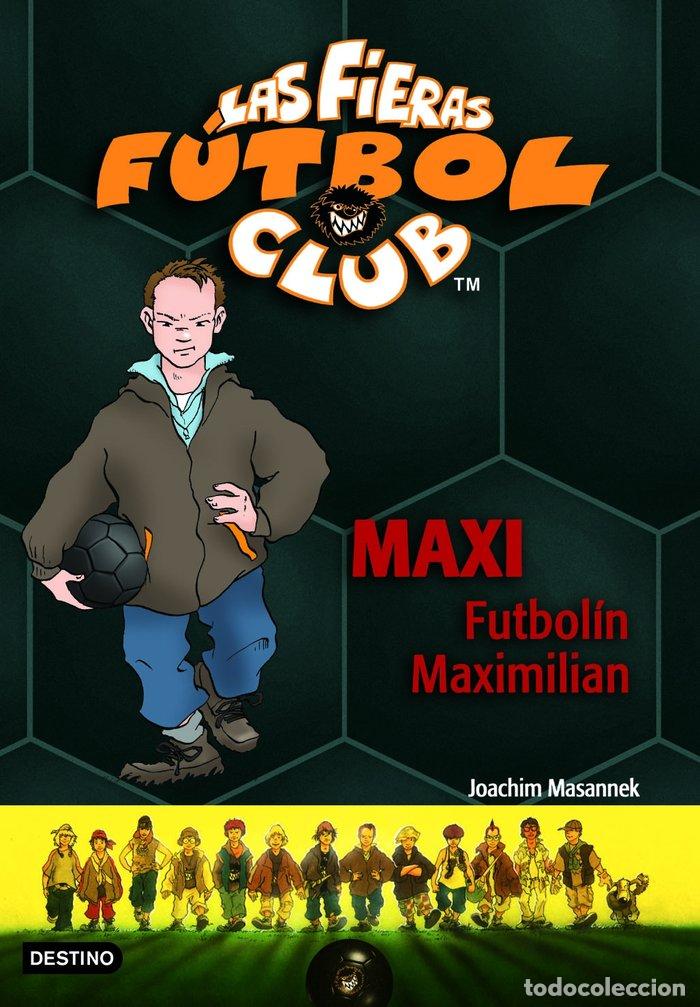 Libros: FIERAS FUTBOL CLUB 7 MAXI FUTBOLIN MAXIMILIAN - MASSENECH, J