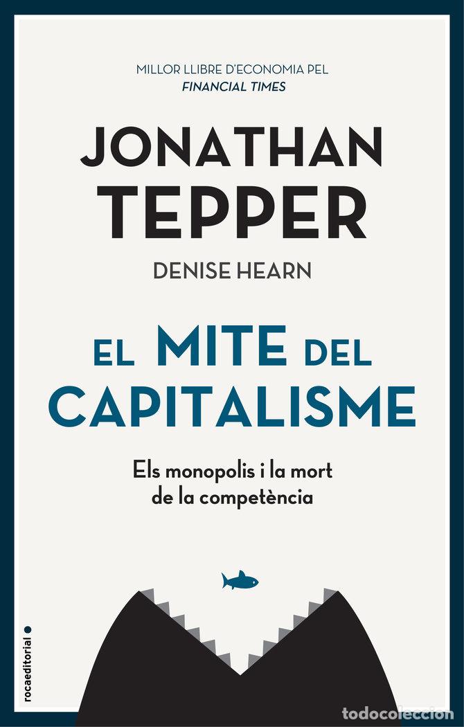Libros: EL MITE DEL CAPITALISME - TEPPER, JONATHAN