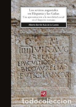 Libros: SEVIROS AUGUSTALES EN HISPANIA Y LAS GALIAS,LOS - BARRON RUIZ DE LA CUESTA, ALBERTO