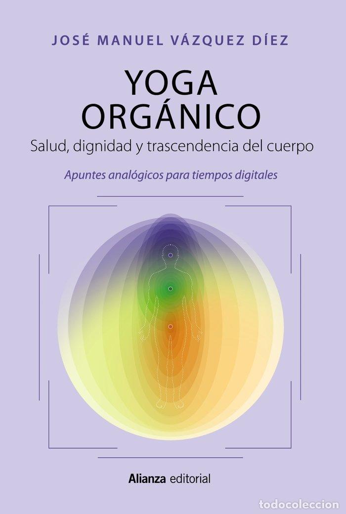 Libros: YOGA ORGANICO - VAZQUEZ DIEZ, JOSE MANUEL