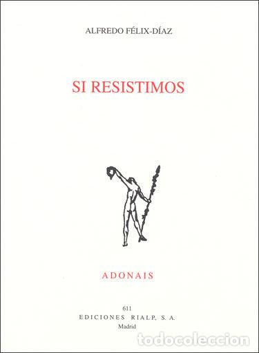 Libri: SI RESISTIMOS - FELIX-DIAZ, ALFREDO
