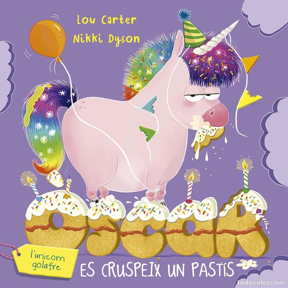 Libri: OSCAR L&Iuml;UNICORN GOLAFRE ES CRUSPEIX UN PASTIS - CARTER, LOU