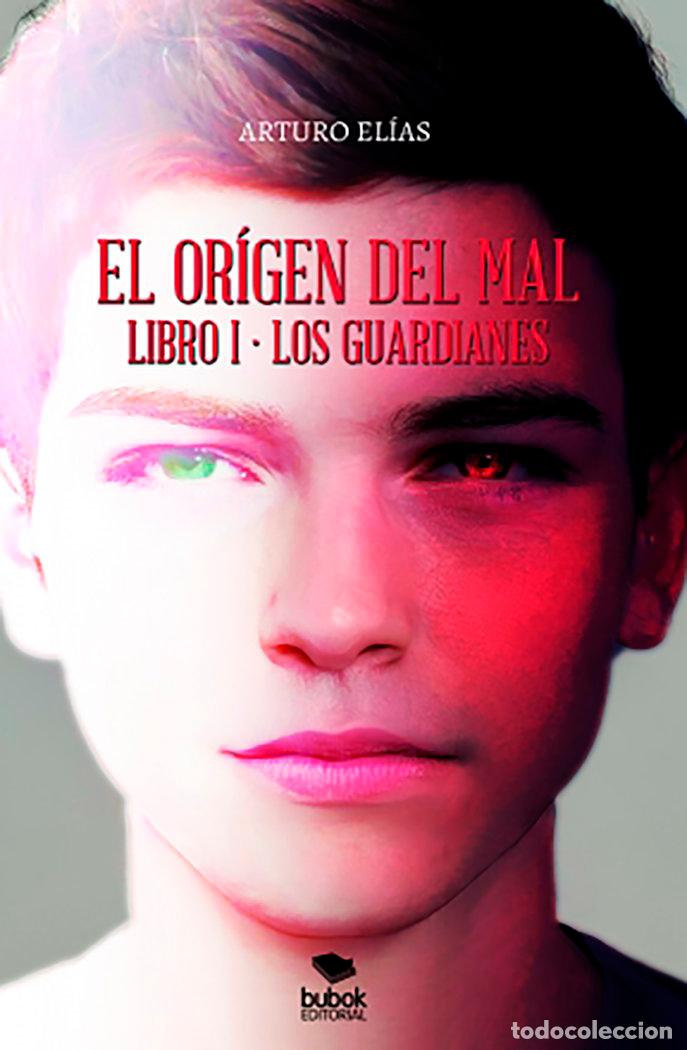 Libri: EL ORIGEN DEL MAL - LIBRO I: LOS GUARDIANES - ELIAS, ARTURO
